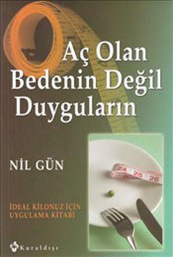 Aç Olan Bedenin Değil Duyguların İdeal Kilonuz İçin Uygulama Kitabı %1