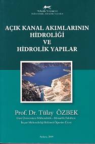 Açık Kanal Akımlarının Hidroliği ve Hidrolik Yapılar Tülay Özbek