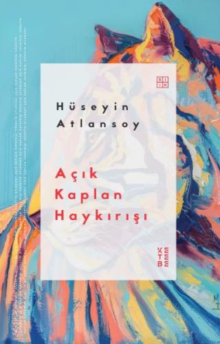 Açık Kaplan Haykırışı %17 indirimli Hüseyin Atlansoy