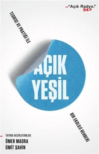 Açık Yeşil - Teorisi ve Pratiği ile Bir Ekoloji Rehberi %15 indirimli 