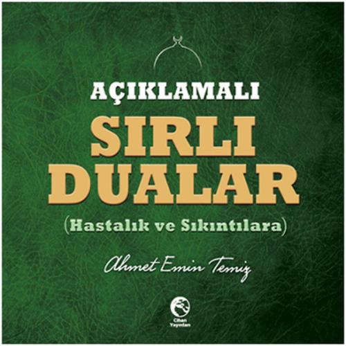 Açıklamalı Sırlı Dualar (Hastalık ve Sıkıntıılara) Ahmet Emin Temiz