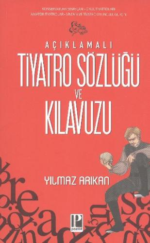 Açıklamalı Tiyatro Sözlüğü ve Kılavuzu %13 indirimli Yılmaz Arıkan