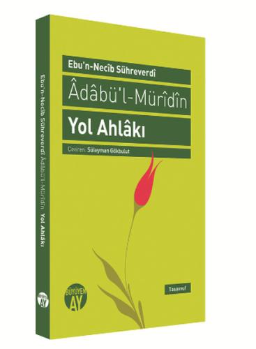 Adabü'l Müridin Yol Ahlakı Ebu'n-Nevib Sühreverdi