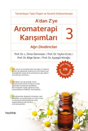 A'dan Z’ye Aromaterapi Karışımları 3 - Ağrı Dindiriciler %15 indirimli