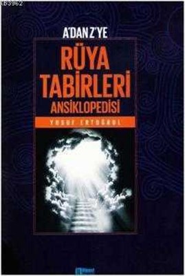 A'dan Z'ye Rüya Tabirleri Ansiklopedisi Yusuf Ertuğrul