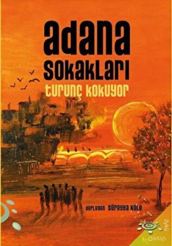 Adana Sokakları Turunç Kokuyor %14 indirimli Kolektif