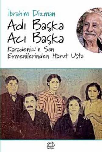 Adı Başka Acı Başka Karadeniz’in Son Ermenilerinden Harut Usta İbrahim