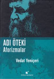 Adı Öteki - Aforizmalar (Ciltli) %17 indirimli Vedat Yeniçeri