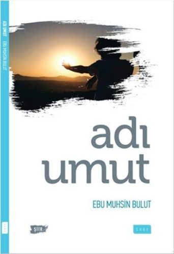 Adı Umut Ebu Muhsin Bulut