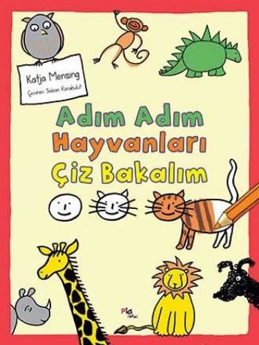 Adım Adım Hayvanları Çiz Bakalım Katja Mensing