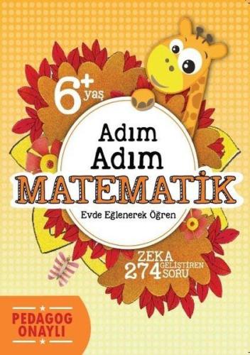 Adım Adım Matematik (6+ Yaş) %30 indirimli Hatice Nurbanu Karaca