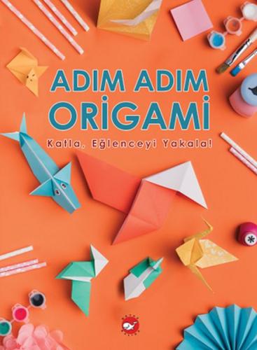 Adım Adım Origami Katla, Eğlenceyi Yakala! %23 indirimli Kolektif