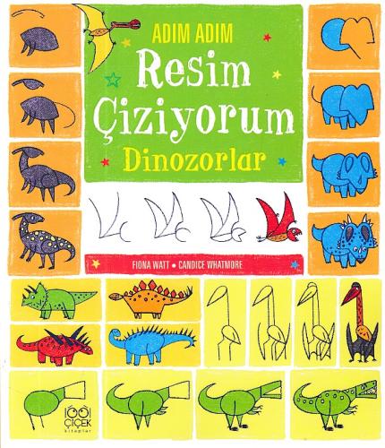 Adım Adım Resim Çiziyorum Dinozorlar %14 indirimli Fiona Watt - Candic