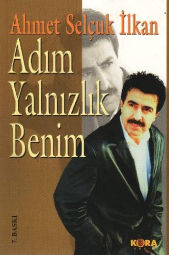 Adım Yalnızlık Benim Ahmet Selçuk İlkan