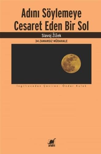 Adını Söylemeye Cesaret Eden Bir Sol %14 indirimli Slavoj Zizek