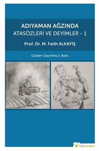 Adıyaman Ağzında Atasözleri ve Deyimler 1 %15 indirimli M. Fatih Alkay