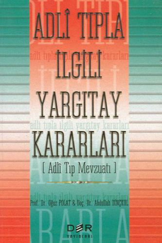 Adli Tıpla İlgili Yargıtay Kararları Abdullah Dinçkol