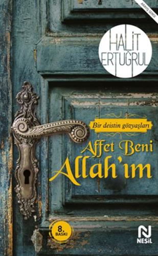 Affet Beni Allahım - Bir Deistin Gözyaşları %20 indirimli Halit Ertuğr