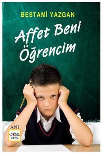 Affet Beni Öğrencim %19 indirimli Bestami Yazgan