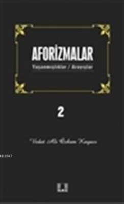 Aforizmalar 2 Yaşanmışlıklar- Arayışlar Vedat Ali Özkan Kayacı