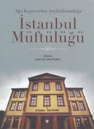 Ağa Kapısından Şeyhülislamlığa İstanbul Müftülüğü %13 indirimli Ayhan 