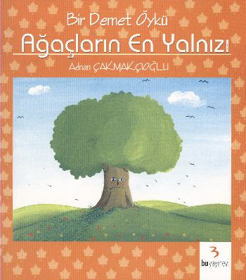 Ağaçların En Yalnızı Adnan Çakmakçıoğlu