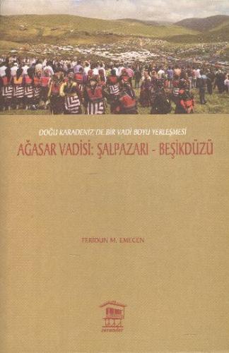 Ağasar Vadisi Şalpazarı-Beşikdüzü Feridun M. Emecen