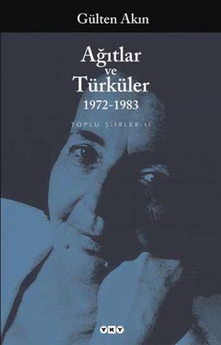 Ağıtlar ve Türküler 1972-1983 Toplu Şiirler 2 %18 indirimli Gülten Akı