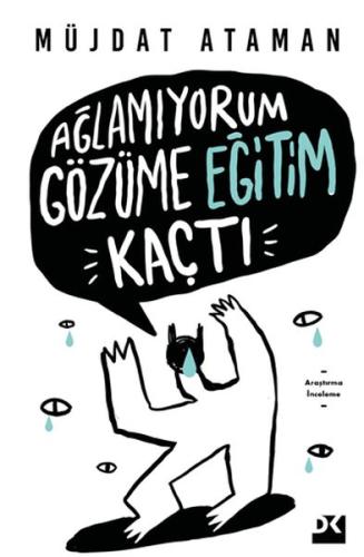 Ağlamıyorum Gözüme Eğitim Kaçtı %10 indirimli Müjdat Ataman