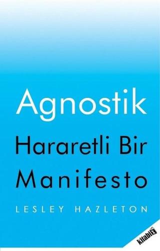 Agnostik - Hararetli Bir Manifesto Lesley Hazleton