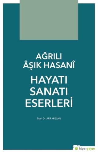 Ağrılı Âşık Hasanî Hayatı Sanatı Eserleri %15 indirimli Akif Arslan