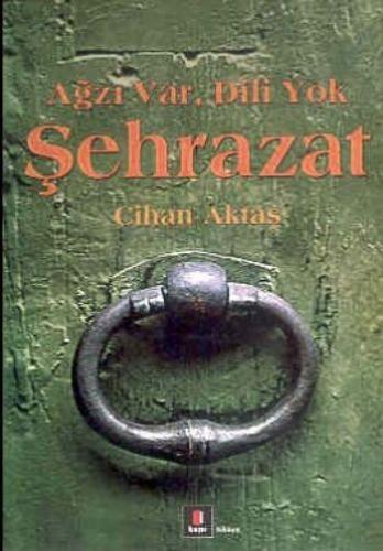 Ağzı Var Dili Yok Şehrazat Cihan Aktaş