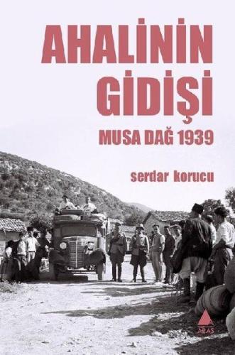 Ahalinin Gidişi - Musa Dağ 1939 %10 indirimli Serdar Korucu