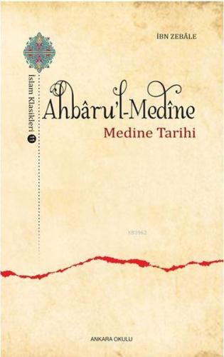 Ahbaru'l-Medine / İslam Klasikleri 11 - Medine Tarihi %20 indirimli İb