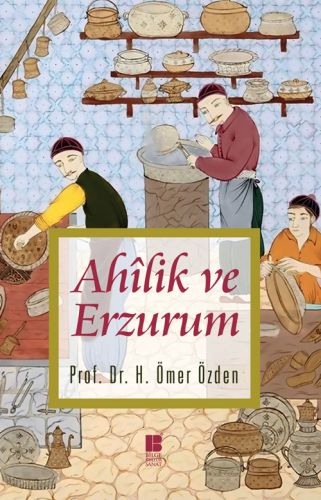 Ahilik ve Erzurum %14 indirimli H. Ömer Özden