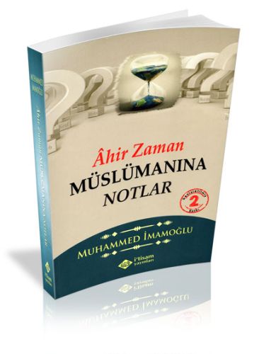 Ahir Zaman Müslümanına Notlar Muhammed İmamoğlu