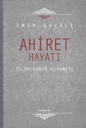 Ahiret Hayatı / Ölüm - Kabir - Kıyamet %17 indirimli İmam-ı Gazali