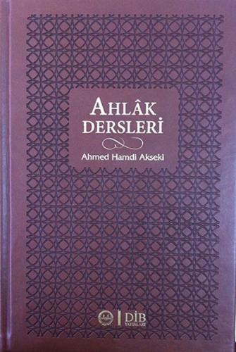 Ahlak Dersleri (Ciltli) Ahmet Hamdi Akseki