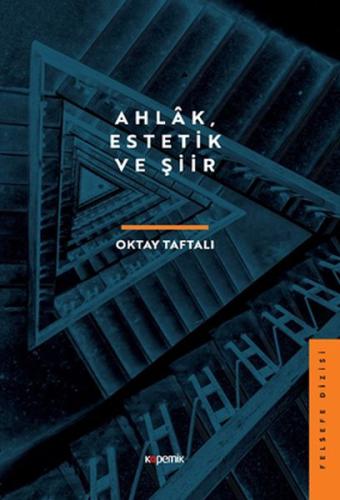 Ahlâk, Estetik Ve Şiir %14 indirimli Oktay Taftalı