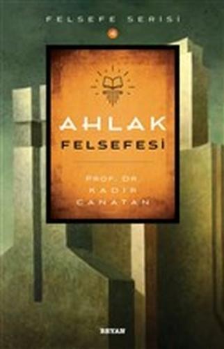 Ahlak Felsefesi %18 indirimli Kadir Canatan