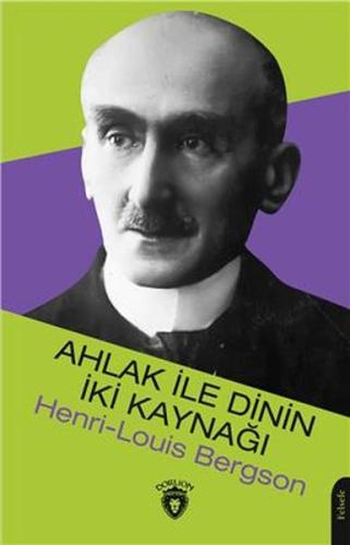 Ahlak İle Dinin İki Kaynağı %25 indirimli Henri-Louis Bergson