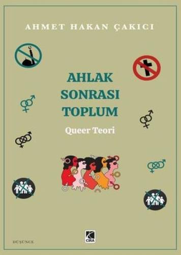 Ahlak Sonrası Toplum - Queer Teori %15 indirimli Ahmet Hakan Çakıcı