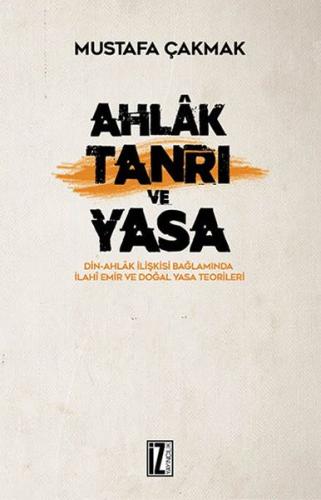 Ahlak Tanrı ve Yasa %15 indirimli Mustafa Çakmak