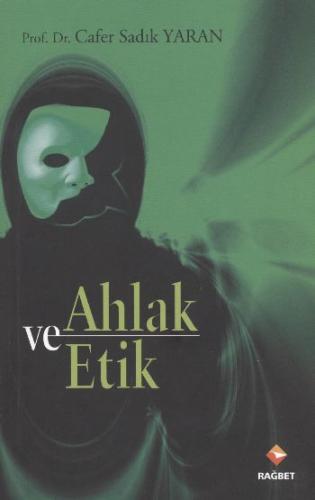 Ahlak ve Etik %20 indirimli Cafer Sadık Yaran