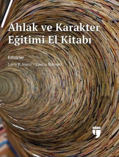 Ahlak ve Karakter Eğitimi El Kitabı (Ciltli) Larry P. Nucci