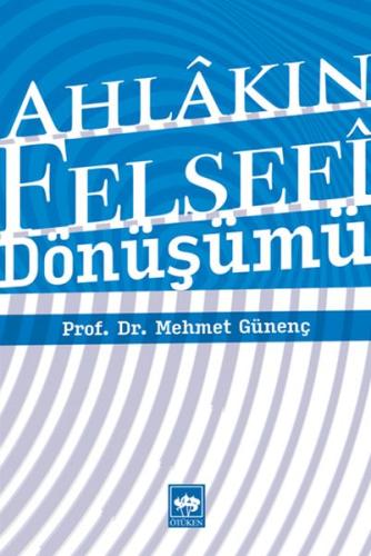 Ahlakın Felsefi Dönüşümü %19 indirimli Mehmet Günenç