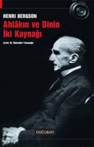 Ahlakın ve Dinin İki Kaynağı %10 indirimli Henri Bergson