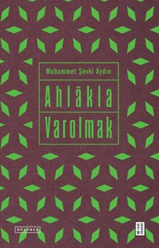 Ahlâkla Varolmak %17 indirimli Muhammet Şevki Aydın