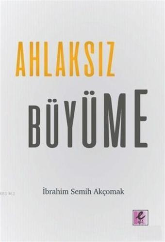 Ahlaksız Büyüme İbrahim Semih Akçomak