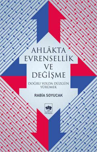 Ahlakta Evrensellik ve Değişme %19 indirimli Rabia Soyucak